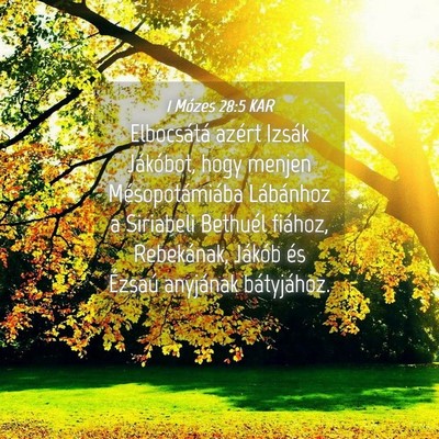 Picture 04 - 1 Mózes 28:5 KAR - Elbocsátá azért Izsák Jákóbot, hogy menjen - Bible Verse Picture