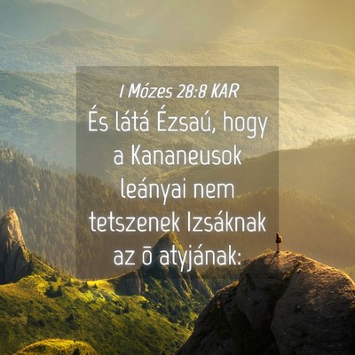 Picture 04 - 1 Mózes 28:8 KAR - És látá Ézsaú, hogy a Kananeusok leányai - Bible Verse Picture