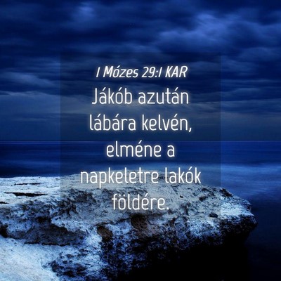 Picture 04 - 1 Mózes 29:1 KAR - Jákób azután lábára kelvén, elméne a - Bible Verse Picture