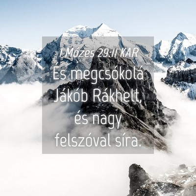 Picture 04 - 1 Mózes 29:11 KAR - És megcsókolá Jákób Rákhelt, és nagy - Bible Verse Picture