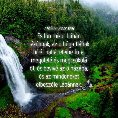 Picture 04 - 1 Mózes 29:13 KAR - És lõn mikor Lábán Jákóbnak, az õ húga - Bible Verse Picture