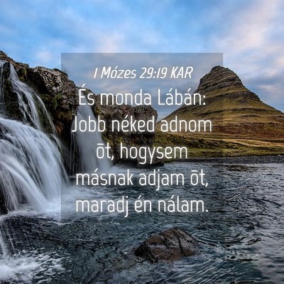 Picture 04 - 1 Mózes 29:19 KAR - És monda Lábán: Jobb néked adnom õt, hogysem - Bible Verse Picture