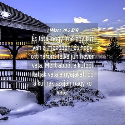 Picture 04 - 1 Mózes 29:2 KAR - És látá, hogy ímé egy kút van a mezõben, - Bible Verse Picture
