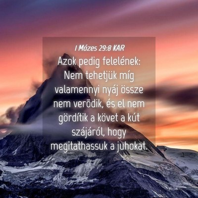 Picture 04 - 1 Mózes 29:8 KAR - Azok pedig felelének: Nem tehetjük míg - Bible Verse Picture