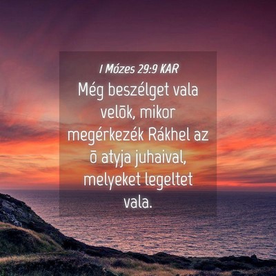 Picture 04 - 1 Mózes 29:9 KAR - Még beszélget vala velõk, mikor megérkezék - Bible Verse Picture