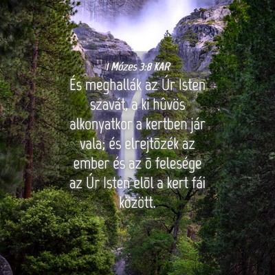 Picture 04 - 1 Mózes 3:8 KAR - És meghallák az Úr Isten szavát, a ki hûvös - Bible Verse Picture
