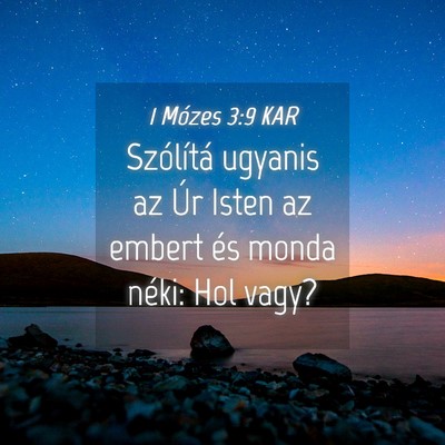 Picture 04 - 1 Mózes 3:9 KAR - Szólítá ugyanis az Úr Isten az embert és - Bible Verse Picture