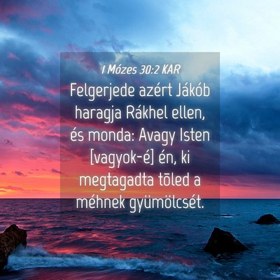 Picture 04 - 1 Mózes 30:2 KAR - Felgerjede azért Jákób haragja Rákhel ellen, - Bible Verse Picture