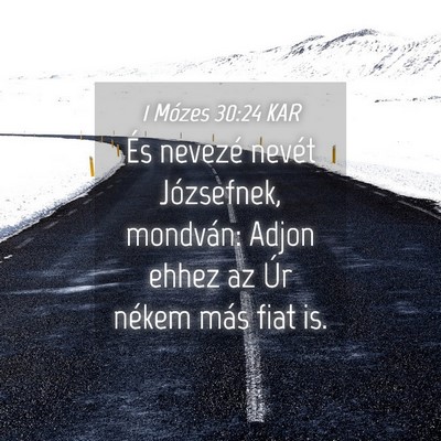 Picture 04 - 1 Mózes 30:24 KAR - És nevezé nevét Józsefnek, mondván: Adjon - Bible Verse Picture
