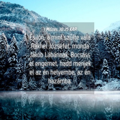 Picture 04 - 1 Mózes 30:25 KAR - És lõn, a mint szûlte vala Rákhel Józsefet, - Bible Verse Picture