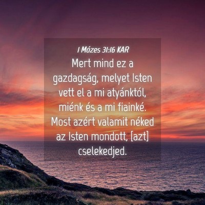 Picture 04 - 1 Mózes 31:16 KAR - Mert mind ez a gazdagság, melyet Isten vett el a - Bible Verse Picture