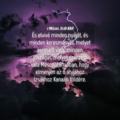 Picture 04 - 1 Mózes 31:18 KAR - És elvivé minden nyáját, és minden - Bible Verse Picture