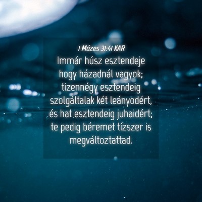 Picture 04 - 1 Mózes 31:41 KAR - Immár húsz esztendeje hogy házadnál vagyok; - Bible Verse Picture