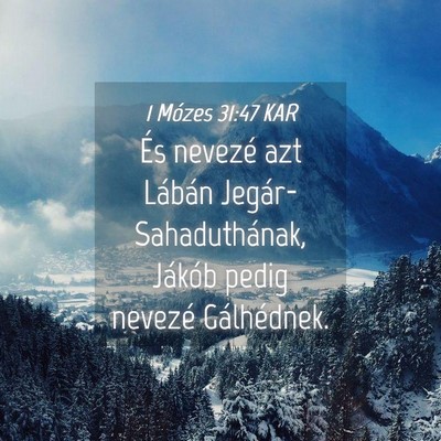 Picture 04 - 1 Mózes 31:47 KAR - És nevezé azt Lábán Jegár-Sahaduthának, - Bible Verse Picture