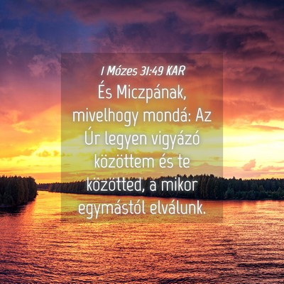 Picture 04 - 1 Mózes 31:49 KAR - És Miczpának, mivelhogy mondá: Az Úr legyen - Bible Verse Picture