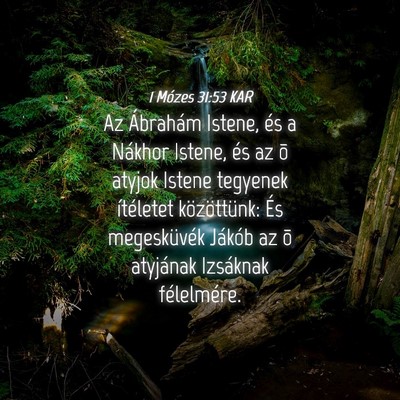 Picture 04 - 1 Mózes 31:53 KAR - Az Ábrahám Istene, és a Nákhor Istene, és az - Bible Verse Picture