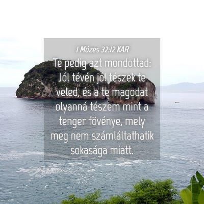 Picture 04 - 1 Mózes 32:12 KAR - Te pedig azt mondottad: Jól tévén jól tészek - Bible Verse Picture