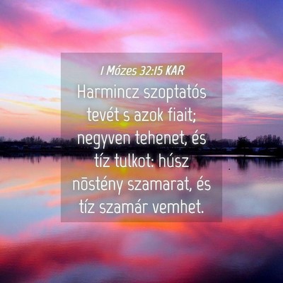 Picture 04 - 1 Mózes 32:15 KAR - Harmincz szoptatós tevét s azok fiait; negyven - Bible Verse Picture