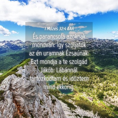 Picture 04 - 1 Mózes 32:4 KAR - És parancsola azoknak mondván: Így szóljatok - Bible Verse Picture