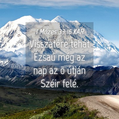 Picture 04 - 1 Mózes 33:16 KAR - Visszatére tehát Ézsaú még az nap az õ - Bible Verse Picture