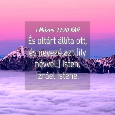 Picture 04 - 1 Mózes 33:20 KAR - És oltárt állíta ott, és nevezé azt [ily - Bible Verse Picture
