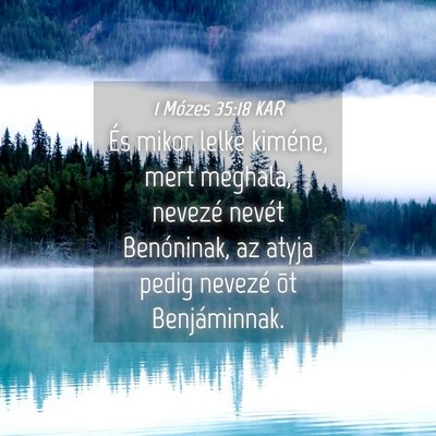 Picture 04 - 1 Mózes 35:18 KAR - És mikor lelke kiméne, mert meghala, nevezé - Bible Verse Picture