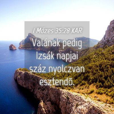 Picture 04 - 1 Mózes 35:28 KAR - Valának pedig Izsák napjai száz nyolczvan - Bible Verse Picture