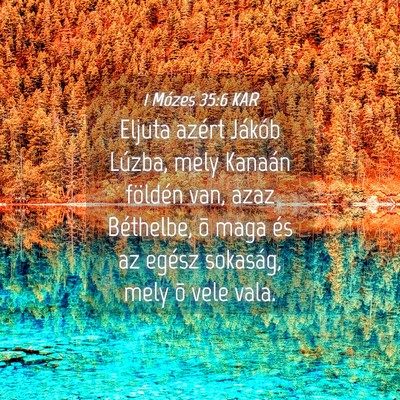 Picture 04 - 1 Mózes 35:6 KAR - Eljuta azért Jákób Lúzba, mely Kanaán - Bible Verse Picture