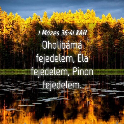 Picture 04 - 1 Mózes 36:41 KAR - Oholibámá fejedelem, Éla fejedelem, Pinon - Bible Verse Picture