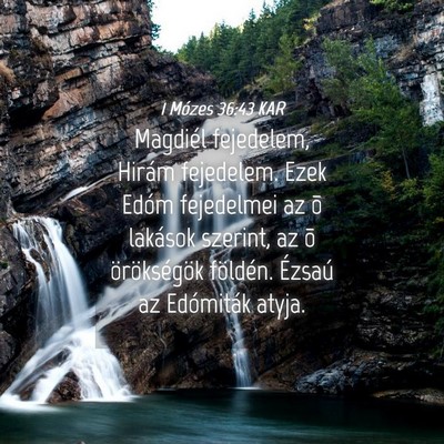 Picture 04 - 1 Mózes 36:43 KAR - Magdiél fejedelem, Hirám fejedelem. Ezek Edóm - Bible Verse Picture