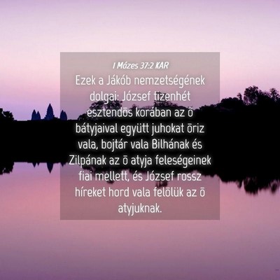 Picture 04 - 1 Mózes 37:2 KAR - Ezek a Jákób nemzetségének dolgai: József - Bible Verse Picture