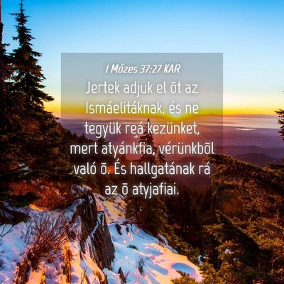 Picture 04 - 1 Mózes 37:27 KAR - Jertek adjuk el õt az Ismáelitáknak, és ne - Bible Verse Picture