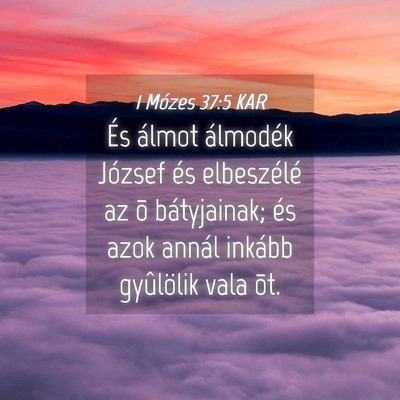 Picture 04 - 1 Mózes 37:5 KAR - És álmot álmodék József és elbeszélé az - Bible Verse Picture