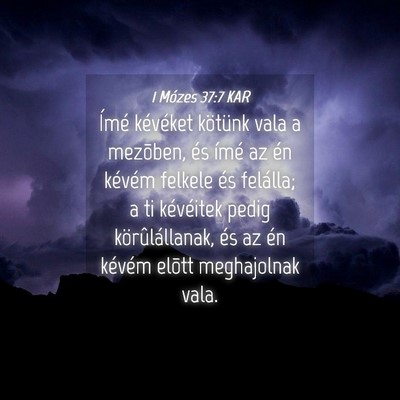 Picture 04 - 1 Mózes 37:7 KAR - Ímé kévéket kötünk vala a mezõben, és - Bible Verse Picture