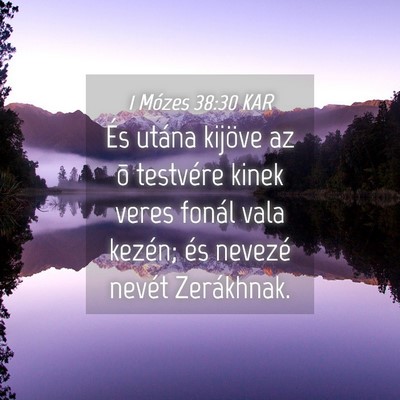 Picture 04 - 1 Mózes 38:30 KAR - És utána kijöve az õ testvére kinek veres - Bible Verse Picture