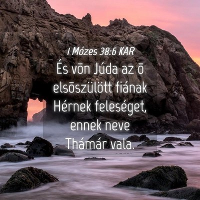 Picture 04 - 1 Mózes 38:6 KAR - És võn Júda az õ elsõszülött fiának - Bible Verse Picture