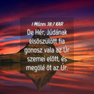 Picture 04 - 1 Mózes 38:7 KAR - De Hér, Júdának elsõszülött fia gonosz vala - Bible Verse Picture