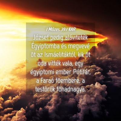Picture 04 - 1 Mózes 39:1 KAR - József pedig aláviteték Égyiptomba és - Bible Verse Picture