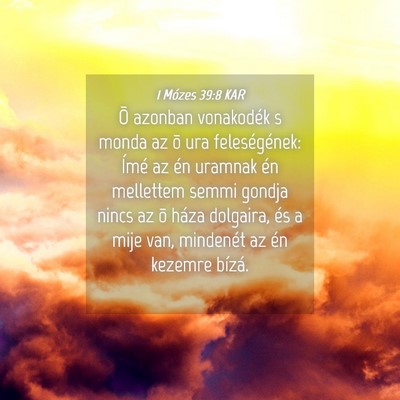 Picture 04 - 1 Mózes 39:8 KAR - Õ azonban vonakodék s monda az õ ura - Bible Verse Picture