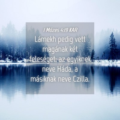 Picture 04 - 1 Mózes 4:19 KAR - Lámekh pedig vett magának két feleséget: az - Bible Verse Picture