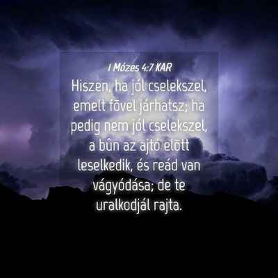 Picture 04 - 1 Mózes 4:7 KAR - Hiszen, ha jól cselekszel, emelt fõvel - Bible Verse Picture