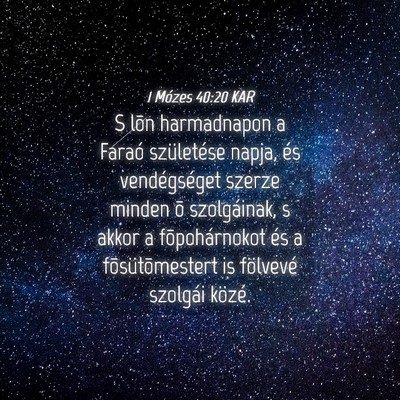 Picture 04 - 1 Mózes 40:20 KAR - S lõn harmadnapon a Faraó születése napja, - Bible Verse Picture