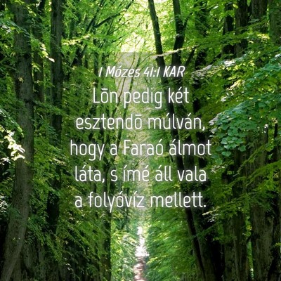 Picture 04 - 1 Mózes 41:1 KAR - Lõn pedig két esztendõ múlván, hogy a Faraó - Bible Verse Picture