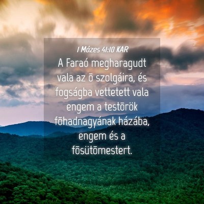 Picture 04 - 1 Mózes 41:10 KAR - A Faraó megharagudt vala az õ szolgáira, és - Bible Verse Picture