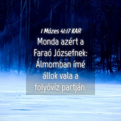 Picture 04 - 1 Mózes 41:17 KAR - Monda azért a Faraó Józsefnek: Álmomban ímé - Bible Verse Picture