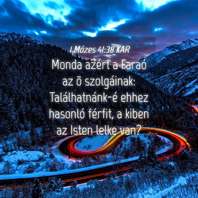 Picture 04 - 1 Mózes 41:38 KAR - Monda azért a Faraó az õ szolgáinak: - Bible Verse Picture