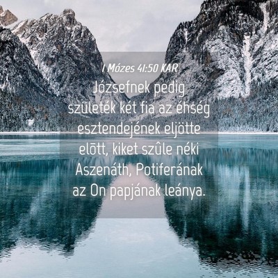 Picture 04 - 1 Mózes 41:50 KAR - Józsefnek pedig születék két fia az éhség - Bible Verse Picture