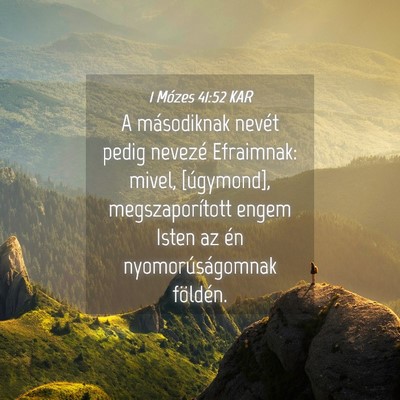 Picture 04 - 1 Mózes 41:52 KAR - A másodiknak nevét pedig nevezé Efraimnak: - Bible Verse Picture