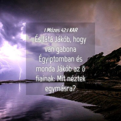 Picture 04 - 1 Mózes 42:1 KAR - És látá Jákób, hogy van gabona Égyiptomban - Bible Verse Picture