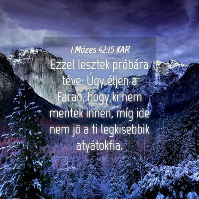 Picture 04 - 1 Mózes 42:15 KAR - Ezzel lesztek próbára téve: Úgy éljen a - Bible Verse Picture